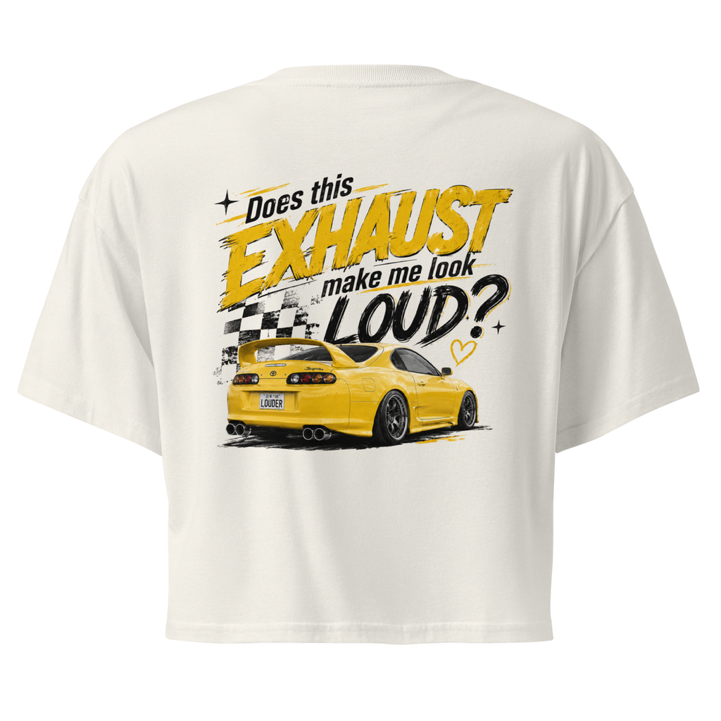 Does This Exhaust Make Me Look Loud | Women's JDM Graphic Crop Top