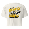 Does This Exhaust Make Me Look Loud | Women's JDM Graphic Crop Top